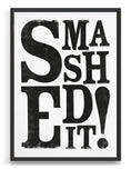 Load image into Gallery viewer, Smashed it
