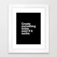 Load image into Gallery viewer, Create Something Today Even If It Sucks Frame
